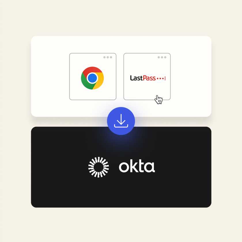 Image showing how to import logins from apps like Google Chrome and LastPass to Okta Personal