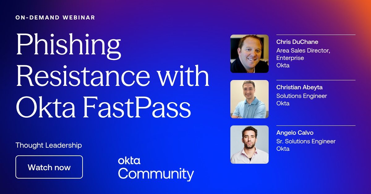 Zero Trust, Zero Passwords: Securing Your Workforce with Phishing-Resistant Okta FastPass