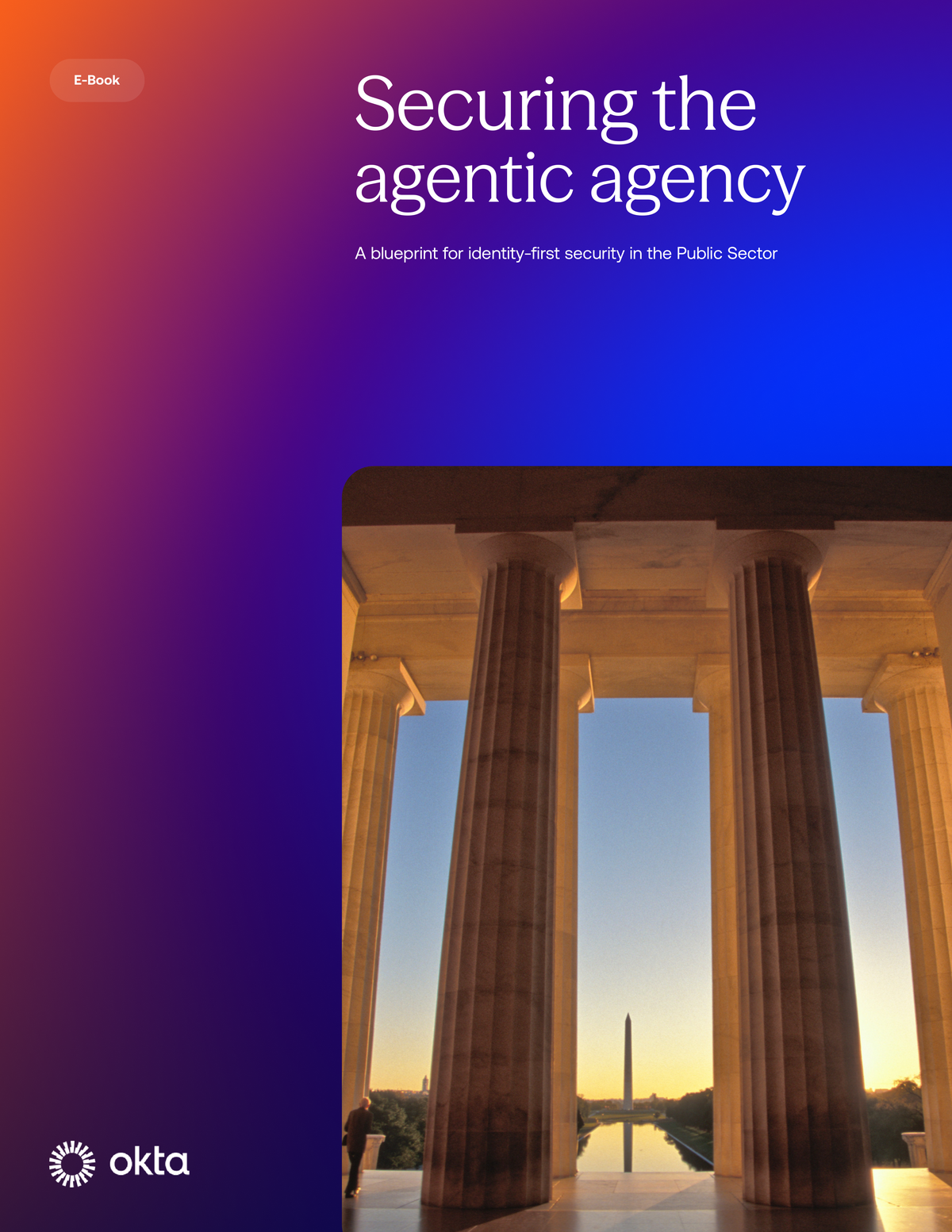 eBook cover titled “Securing the agentic agency” on a purple-to-orange gradient background, overlaid on a photo of classical building columns framing the Washington Monument at sunset, with the Okta logo in white.