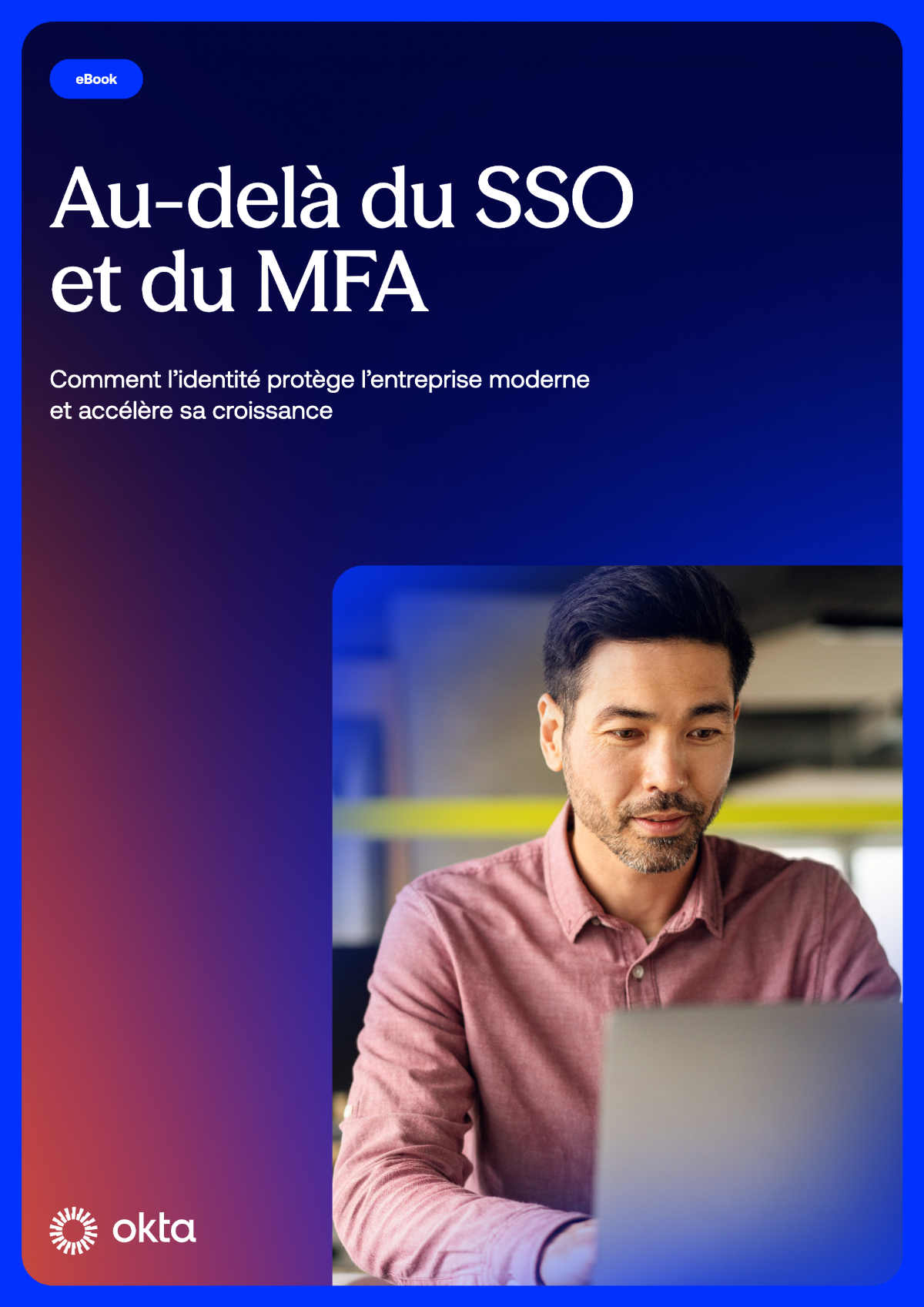 eBook Okta : Au-delà du SSO et du MFA