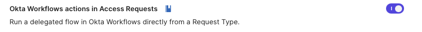 A user interface banner displays the Okta Workflows actions setting within Access Requests.