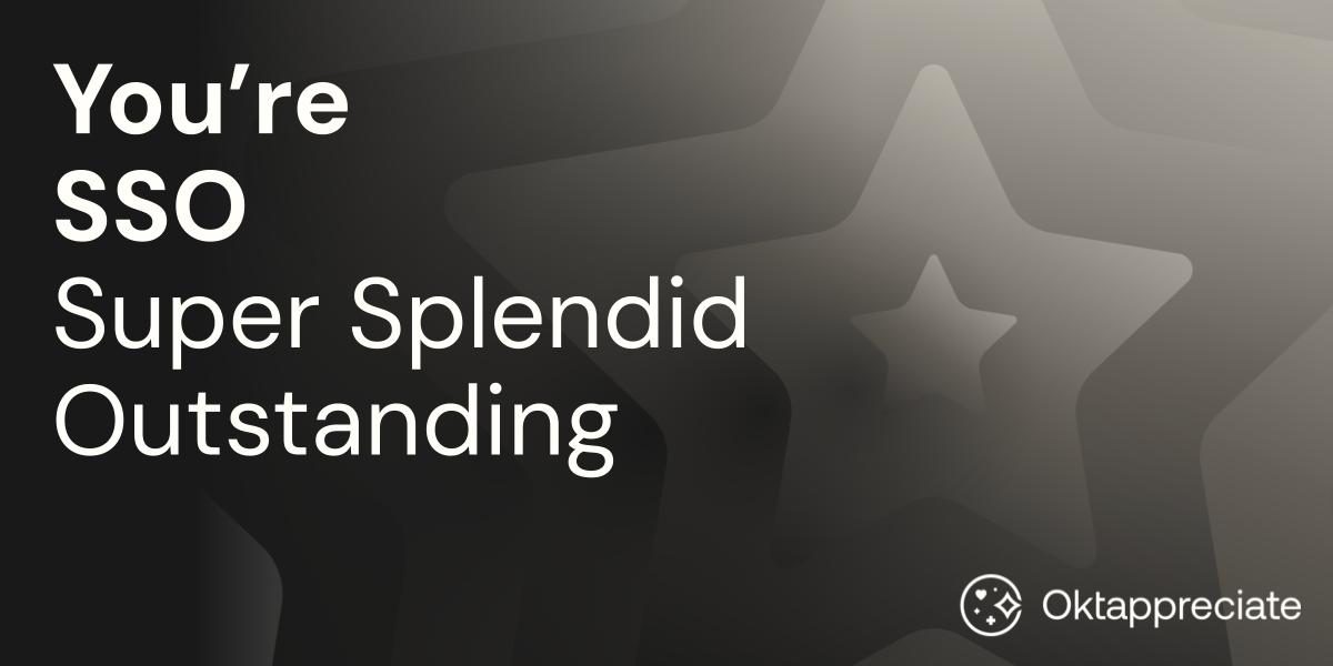 A motivational graphic featuring the text 'You're SSO: Super Splendid Outstanding' in bold white font on a gradient background with star patterns. 