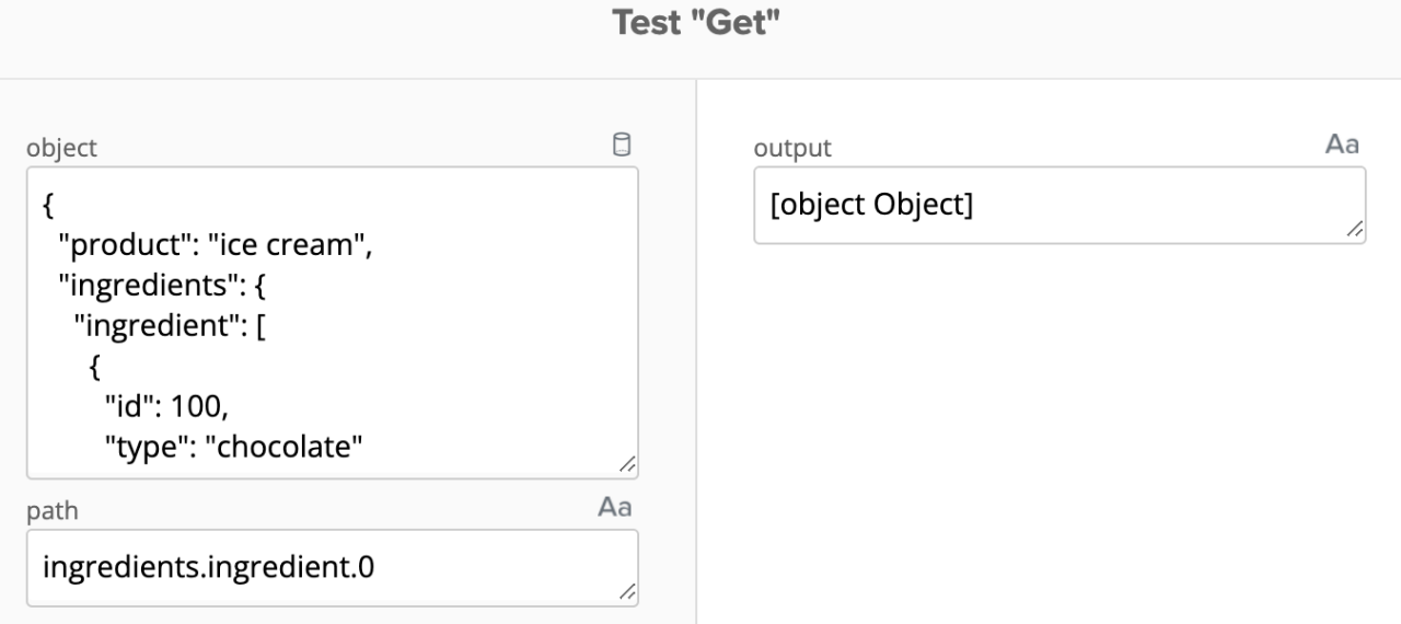 Test "Get" interface showing a JSON input object, path notation ingredients.ingredient.0, and output displaying [object Object].