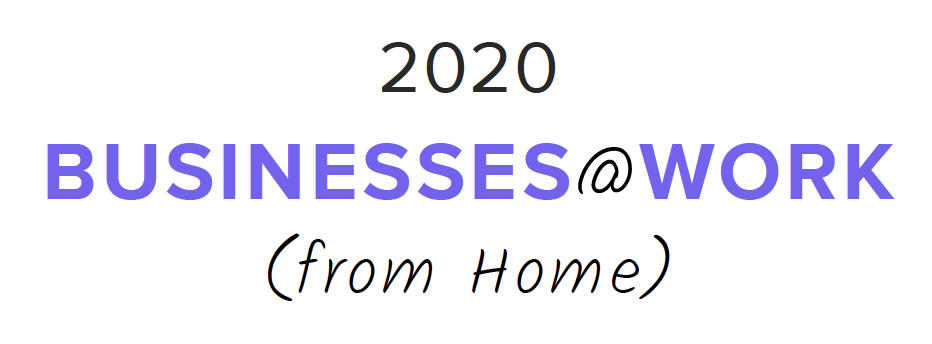 2020 Businesses @ Work (From Home)