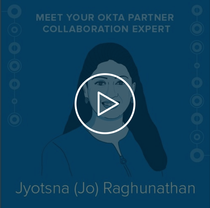 Okta Meet the Experts Jo Raghunathan