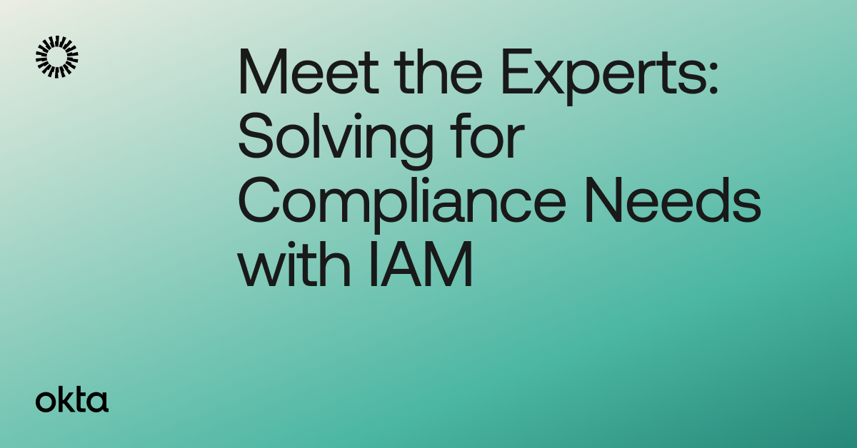 Meet the Experts: Solving for compliance needs with IAM