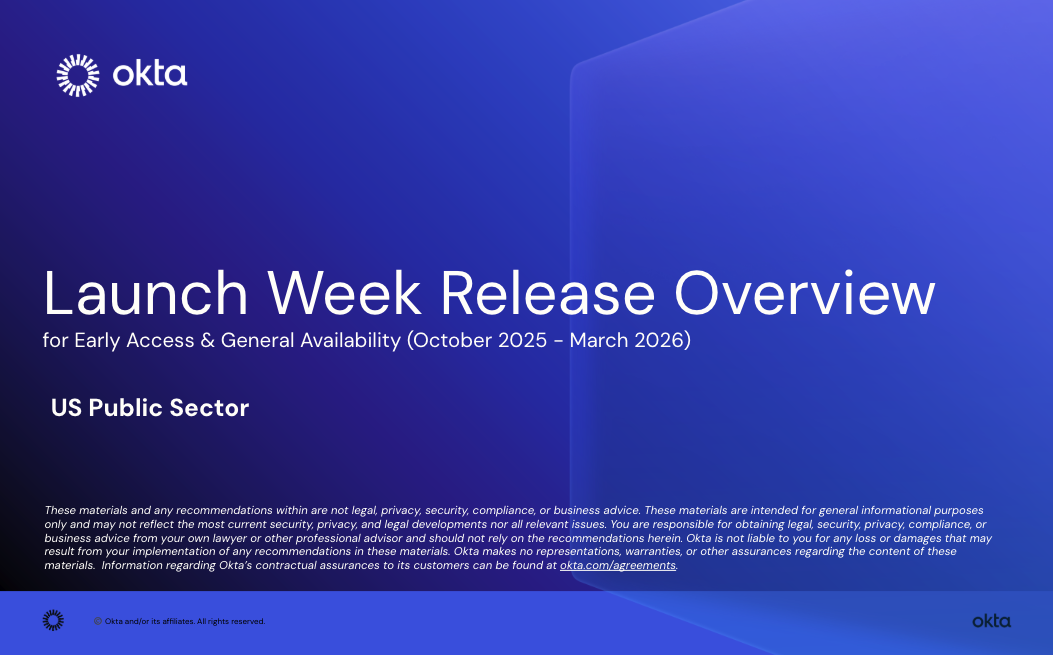 Okta US Public Sector Launch Week Release Overview thumbnail for Early Access and General Availability, October 2025–March 2026.