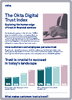 Infographic: The Okta Digital Trust Index - Exploring the human edge of trust in financial services